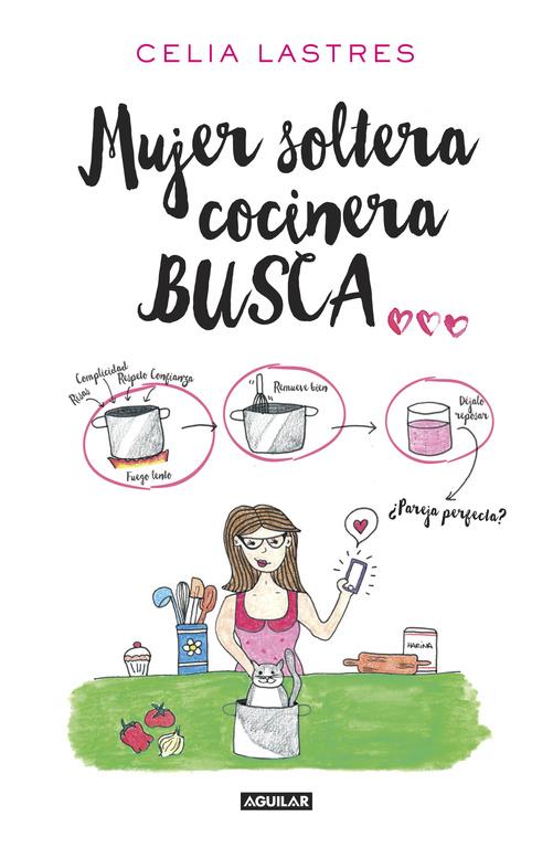 MUJER SOLTERA COCINERA BUSCA... | 9788403516212 | LASTRES, CELIA | Llibreria Ombra | Llibreria online de Rubí, Barcelona | Comprar llibres en català i castellà online