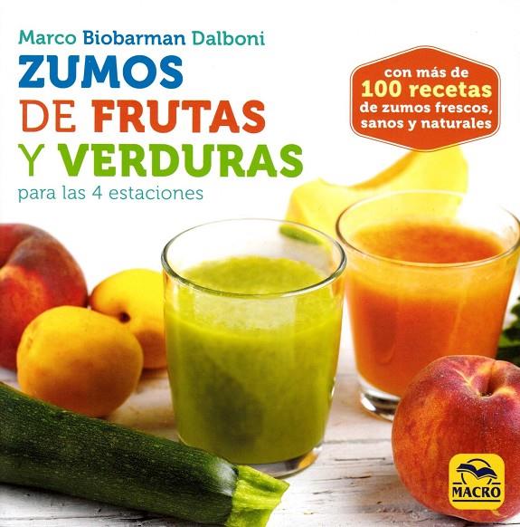 ZUMOS DE FRUTAS Y VERDURAS PARA LAS 4 ESTACIONES | 9788417080051 | DALBONI, MARCO | Llibreria Ombra | Llibreria online de Rubí, Barcelona | Comprar llibres en català i castellà online