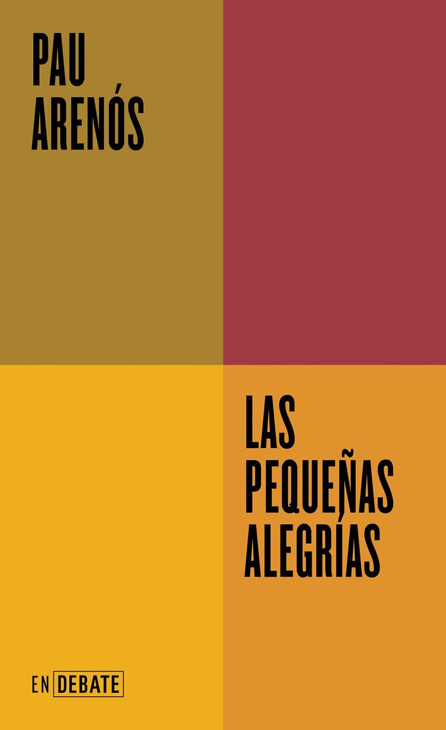 LAS PEQUEÑAS ALEGRÍAS | 9788419951595 | ARENÓS, PAU | Llibreria Ombra | Llibreria online de Rubí, Barcelona | Comprar llibres en català i castellà online