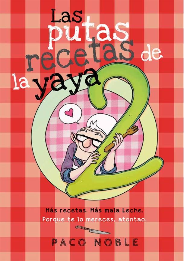 LAS PUTAS RECETAS DE LA YAYA 2 | 9788416670253 | NOBLE, PACO | Llibreria Ombra | Llibreria online de Rubí, Barcelona | Comprar llibres en català i castellà online