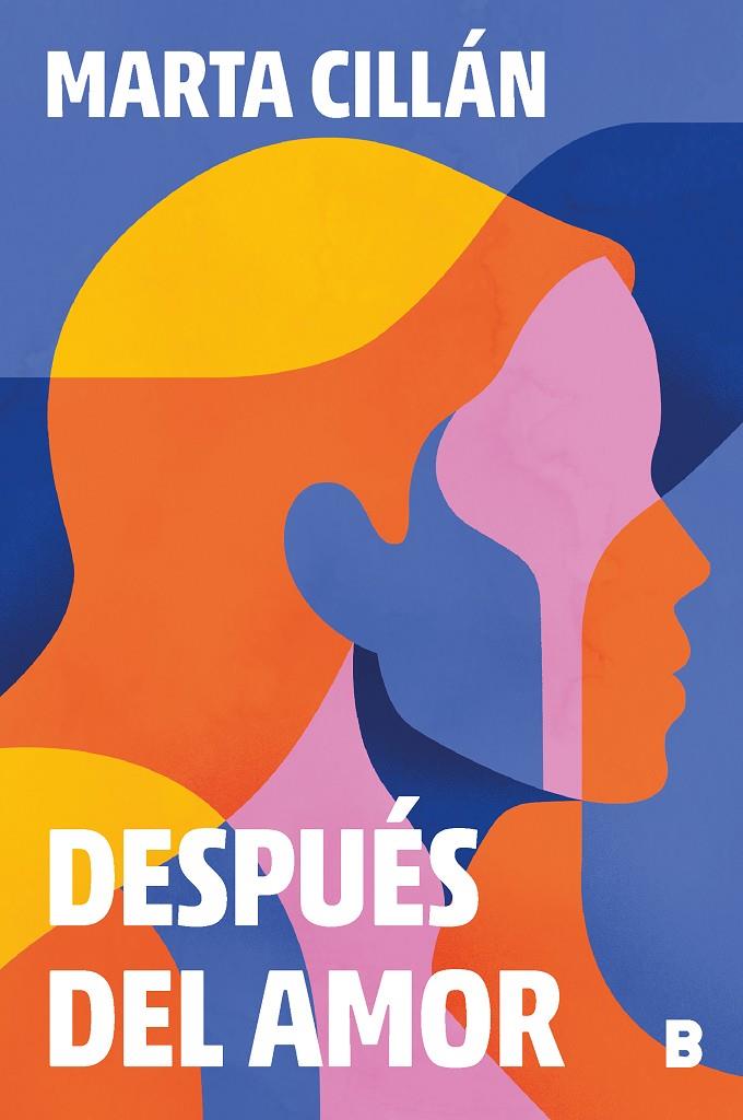 DESPUÉS DEL AMOR | 9788466675598 | CILLÁN, MARTA | Llibreria Ombra | Llibreria online de Rubí, Barcelona | Comprar llibres en català i castellà online