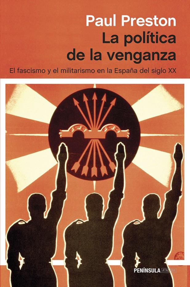 LA POLÍTICA DE LA VENGANZA EL FASCISMO Y EL MILITARISMO EN LA ESPAÑA DEL SIGLO XX | 9788499423098 | PAUL PRESTON | Llibreria Ombra | Llibreria online de Rubí, Barcelona | Comprar llibres en català i castellà online