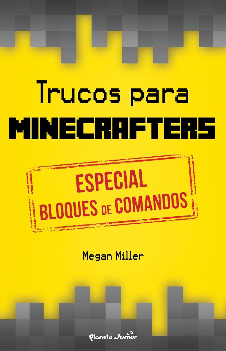 MINECRAFTERS TRUCOS PARA MINECRAFTERS . ESPECIAL BLOQUES DE COMANDOS | 9788408152514 | MEGAN MILLER | Llibreria Ombra | Llibreria online de Rubí, Barcelona | Comprar llibres en català i castellà online