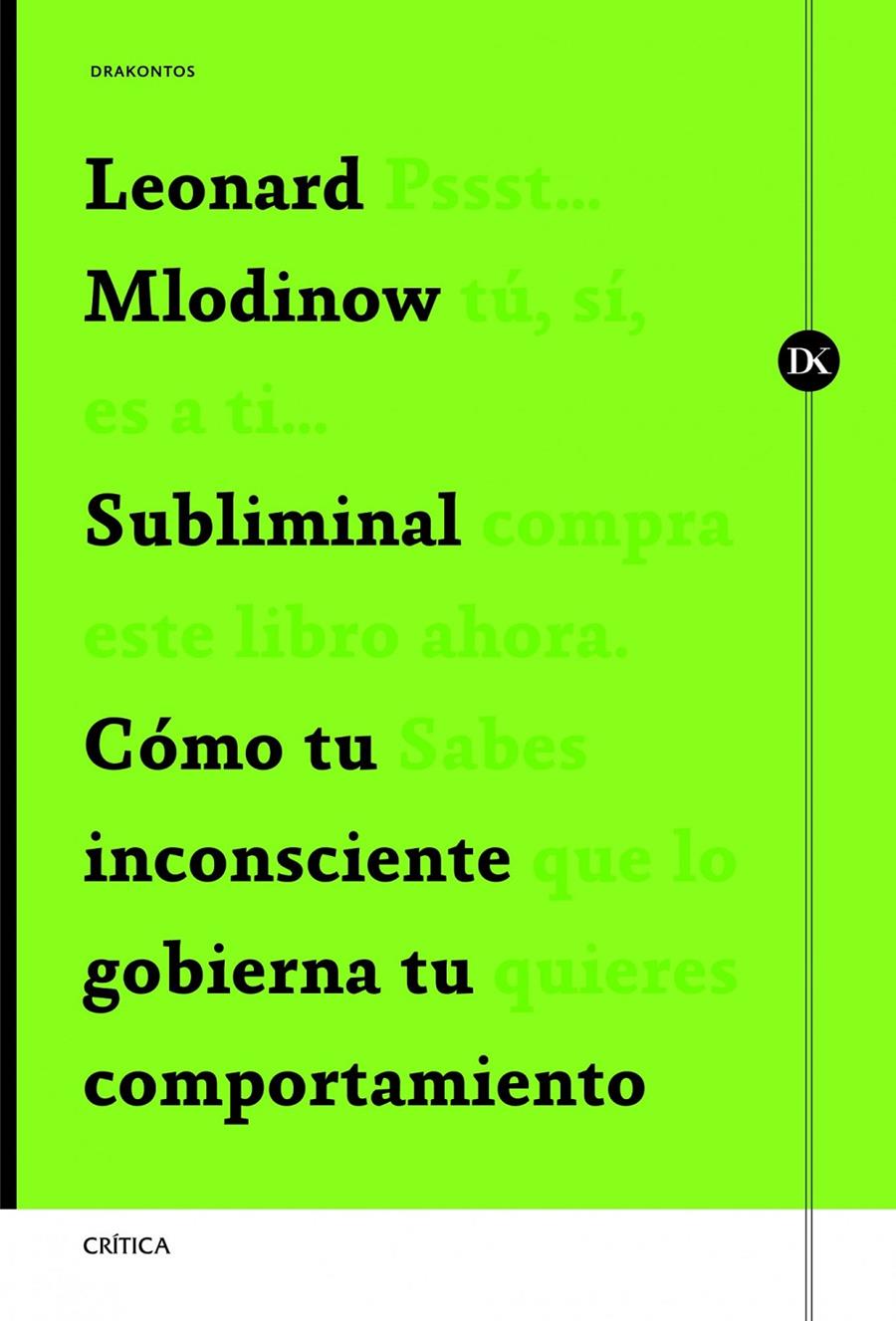 SUBLIMINAL COMO TU INCONSCIENTE GOBIERNA TU COMPORTAMIENTO | 9788498925388 | LEONARD MLODINOW | Llibreria Ombra | Llibreria online de Rubí, Barcelona | Comprar llibres en català i castellà online