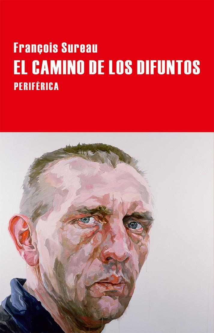 EL CAMINO DE LOS DIFUNTOS | 9788416291205 | SUREAU, FRANÇOIS | Llibreria Ombra | Llibreria online de Rubí, Barcelona | Comprar llibres en català i castellà online