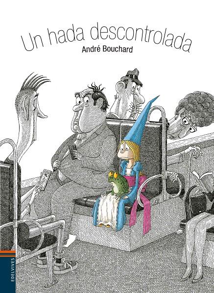 UN HADA DESCONTROLADA | 9788414002124 | BOUCHARD, ANDRÉ | Llibreria Ombra | Llibreria online de Rubí, Barcelona | Comprar llibres en català i castellà online