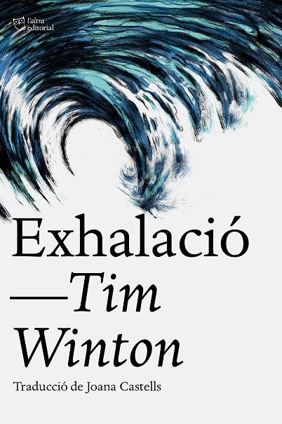 EXHALACIÓ | 9788412793062 | WINTON, TIM | Llibreria Ombra | Llibreria online de Rubí, Barcelona | Comprar llibres en català i castellà online