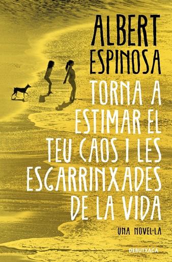 TORNA A ESTIMAR EL TEU CAOS I LES ESGARRINXADES DE LA VIDA | 9788419394699 | ESPINOSA, ALBERT | Llibreria Ombra | Llibreria online de Rubí, Barcelona | Comprar llibres en català i castellà online