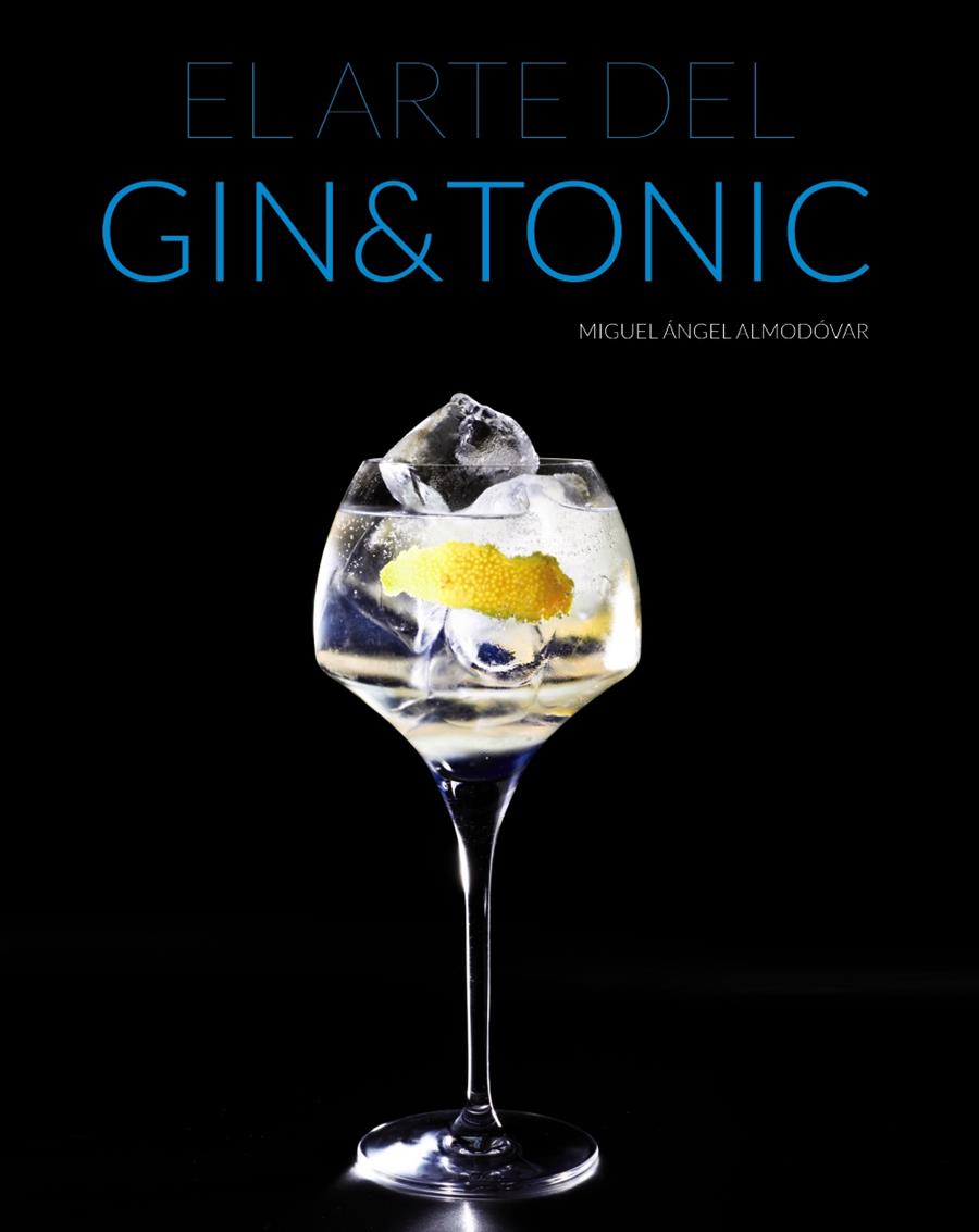 EL ARTE DEL GIN TONIC | 9788441535282 | MIGUEL ANGEL ALMODOVAR | Llibreria Ombra | Llibreria online de Rubí, Barcelona | Comprar llibres en català i castellà online