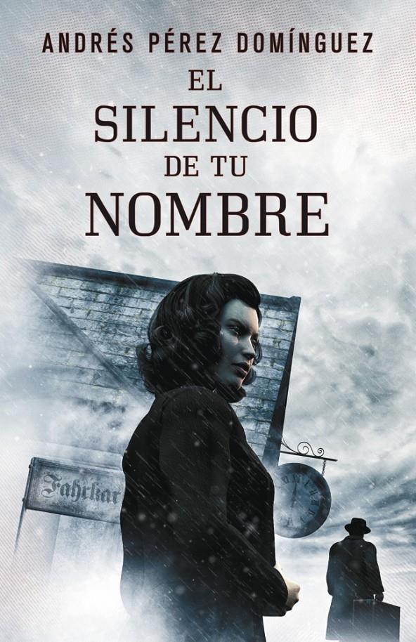 EL SILENCIO DE TU NOMBRE | 9788401353260 | ANDRES PEREZ DOMINGUEZ | Llibreria Ombra | Llibreria online de Rubí, Barcelona | Comprar llibres en català i castellà online