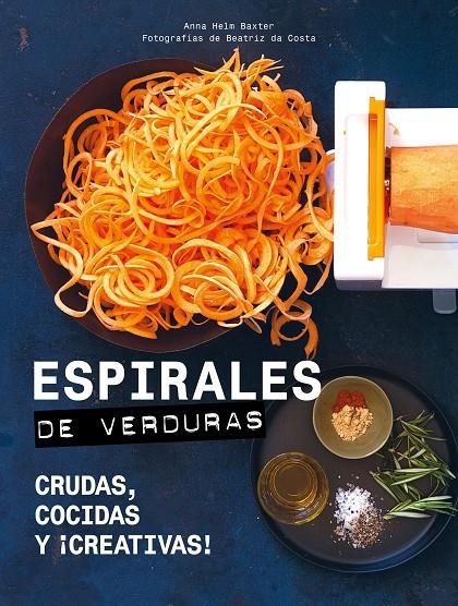 ESPIRALES DE VERDURAS | 9788416890729 | HELM BAXTER, ANNA/COSTA, BEATRIZ DA | Llibreria Ombra | Llibreria online de Rubí, Barcelona | Comprar llibres en català i castellà online