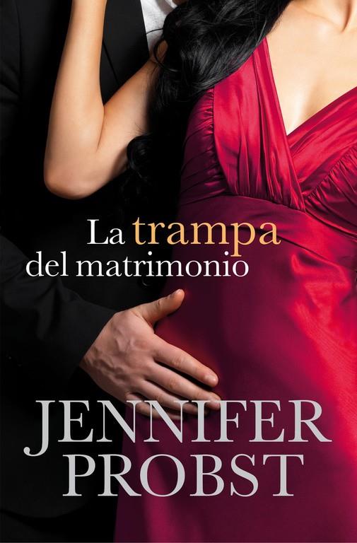 LA TRAMPA DEL MATRIMONIO (CASARSE CON UN MILLONARIO 2) | 9788415962373 | PROBST,JENNIFER | Llibreria Ombra | Llibreria online de Rubí, Barcelona | Comprar llibres en català i castellà online