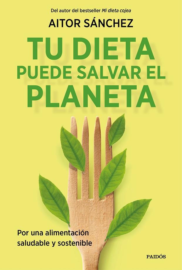 TU DIETA PUEDE SALVAR EL PLANETA | 9788449338205 | SÁNCHEZ GARCÍA, AITOR | Llibreria Ombra | Llibreria online de Rubí, Barcelona | Comprar llibres en català i castellà online