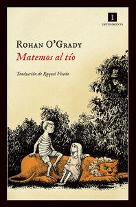 MATEMOS AL TÍO | 9788415979111 | ROHAN O'GARY | Llibreria Ombra | Llibreria online de Rubí, Barcelona | Comprar llibres en català i castellà online