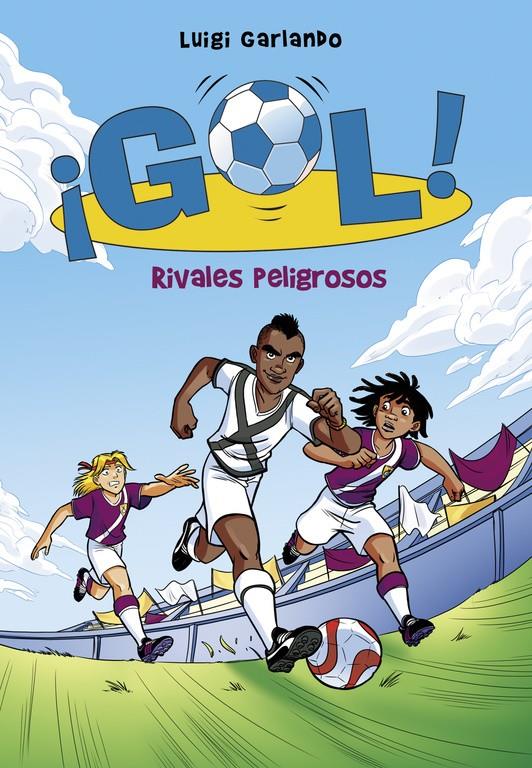 RIVALES PELIGROSOS (¡GOL! 38) | 9788490436196 | GARLANDO, LUIGI | Llibreria Ombra | Llibreria online de Rubí, Barcelona | Comprar llibres en català i castellà online