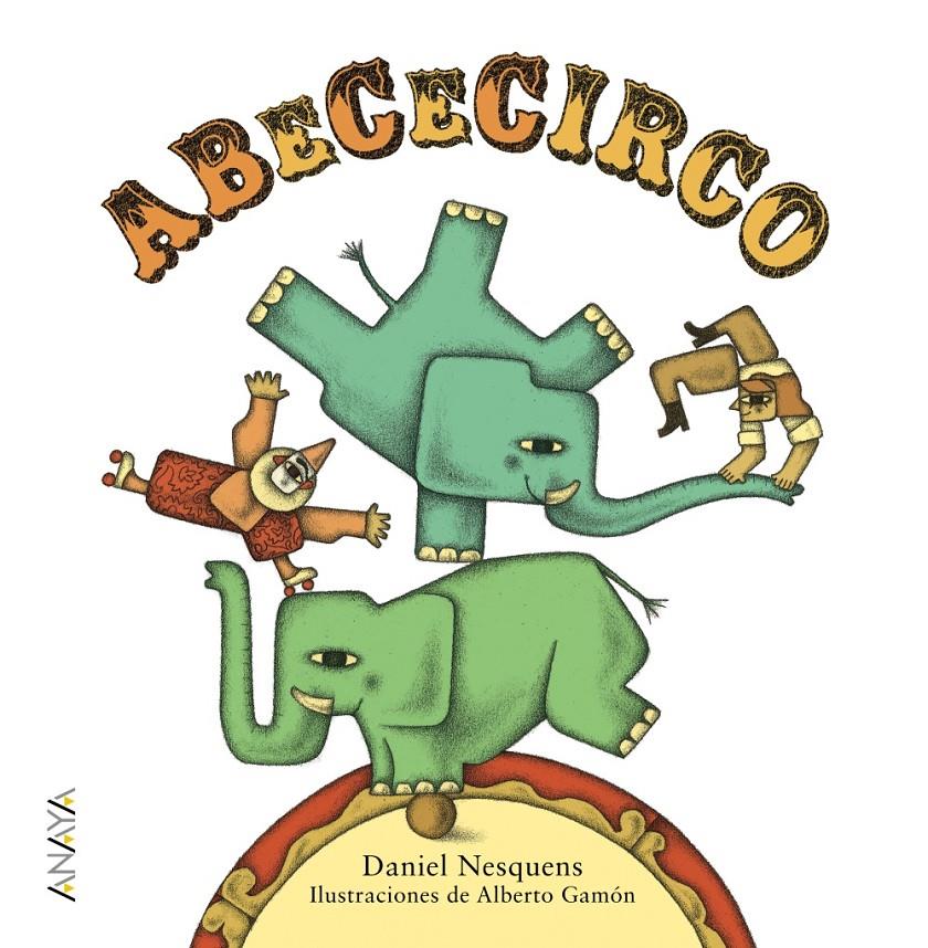 ABECECIRCO | 9788467861457 | DANIEL NESQUENS | Llibreria Ombra | Llibreria online de Rubí, Barcelona | Comprar llibres en català i castellà online