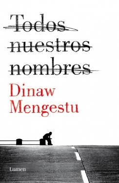 TODOS NUESTROS NOMBRES | 9788426401533 | MENGESTU,DINAW | Llibreria Ombra | Llibreria online de Rubí, Barcelona | Comprar llibres en català i castellà online