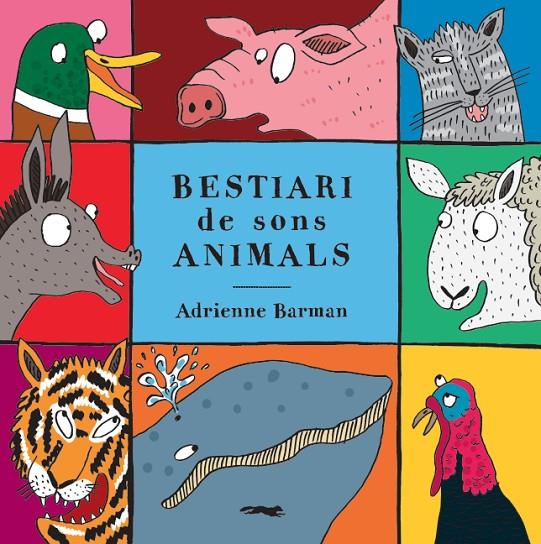 BESTIARI DE SONS ANIMALS | 9788494990434 | BARMAN, ADRIANNE | Llibreria Ombra | Llibreria online de Rubí, Barcelona | Comprar llibres en català i castellà online