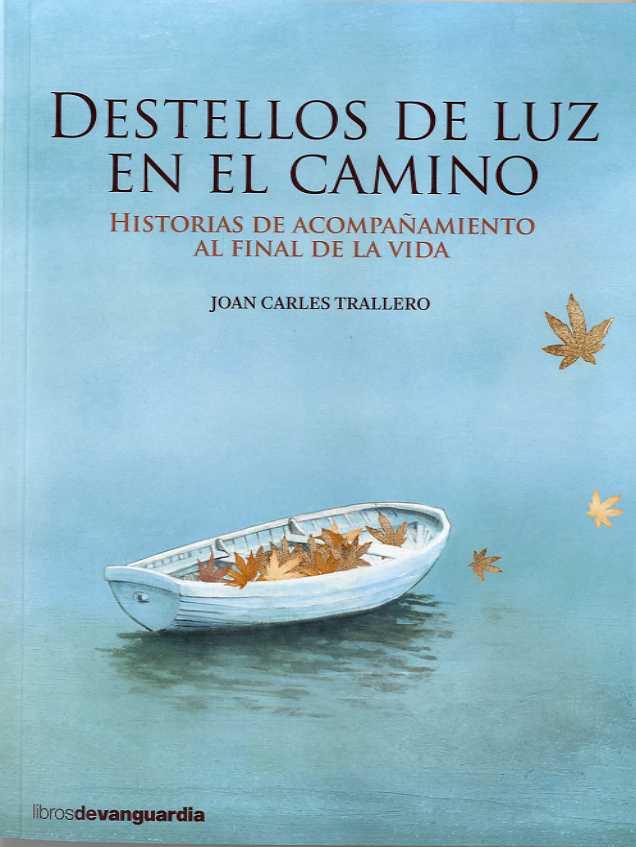 DESTELLOS DE LUZ EN EL CAMINO | 9788416372362 | TRALLERO, JOAN CARLES | Llibreria Ombra | Llibreria online de Rubí, Barcelona | Comprar llibres en català i castellà online