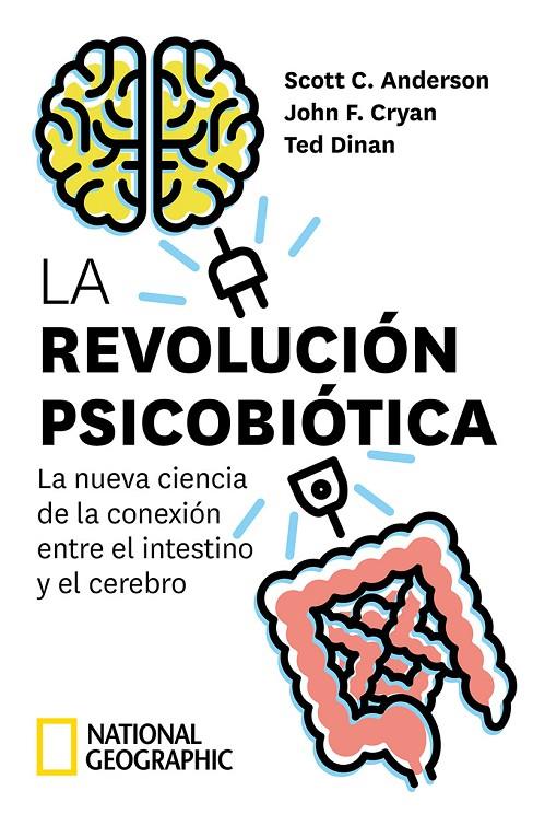 LA REVOLUCIÓN PSICOBIÓTICA. LA NUEVA CIENCIA DE LA CONEXIÓN ENTRE EL INTESTINO Y | 9788482987842 | ANDERSON SCOTT C./CRYAN JOHN F./DINAN TED | Llibreria Ombra | Llibreria online de Rubí, Barcelona | Comprar llibres en català i castellà online