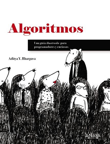 ALGORITMOS. GUÍA ILUSTRADA PARA PROGRAMADORES Y CURIOSOS | 9788441540989 | BHARGAVA, ADITYA Y. | Llibreria Ombra | Llibreria online de Rubí, Barcelona | Comprar llibres en català i castellà online