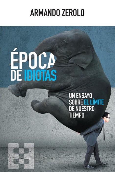 ÉPOCA DE IDIOTAS | 9788413391175 | ZEROLO, ARMANDO | Llibreria Ombra | Llibreria online de Rubí, Barcelona | Comprar llibres en català i castellà online