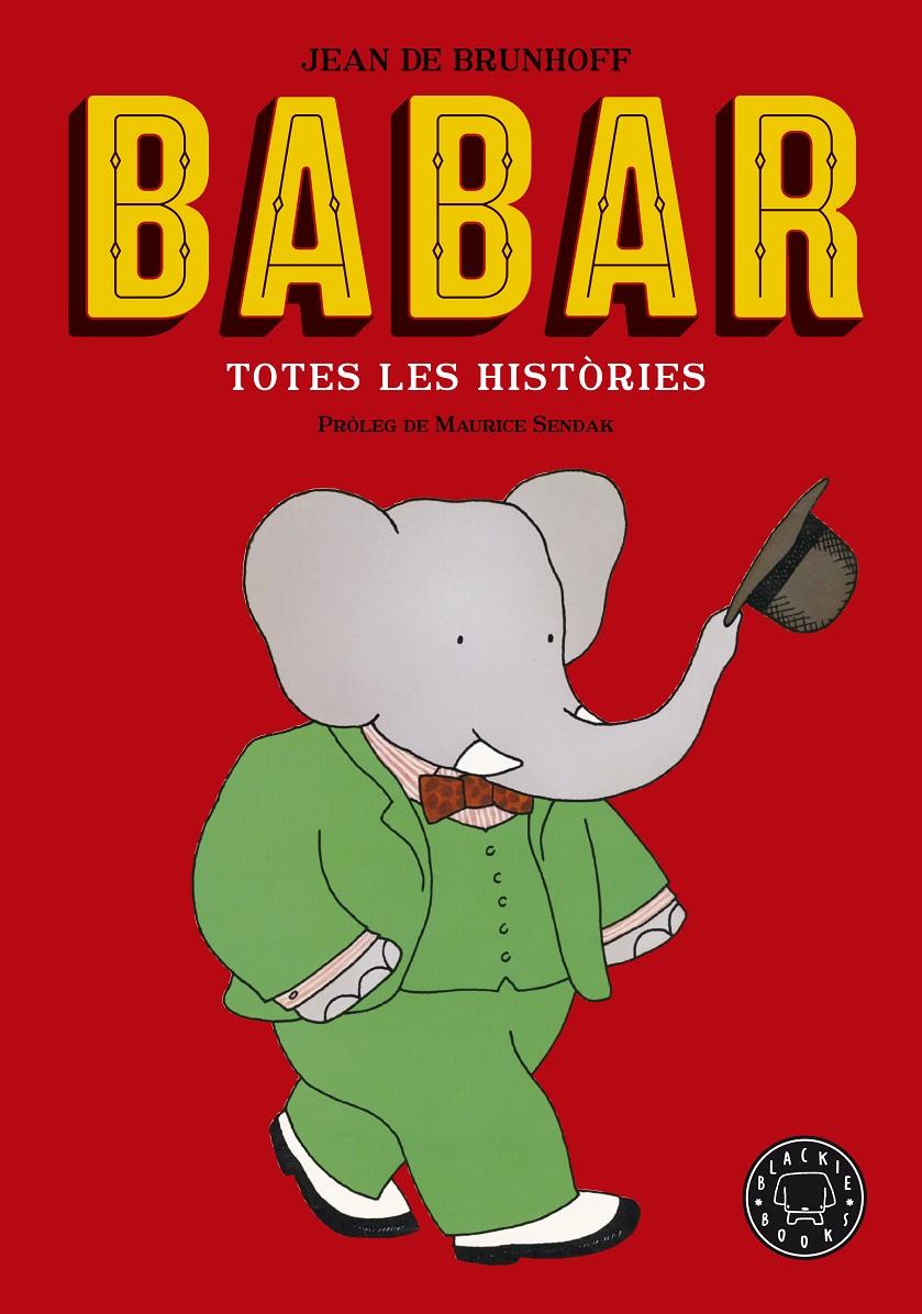 BABAR. TOTES LES HISTÒRIES. NOVA EDICIÓ | 9788416290949 | DE BRUNHOFF, JEAN | Llibreria Ombra | Llibreria online de Rubí, Barcelona | Comprar llibres en català i castellà online