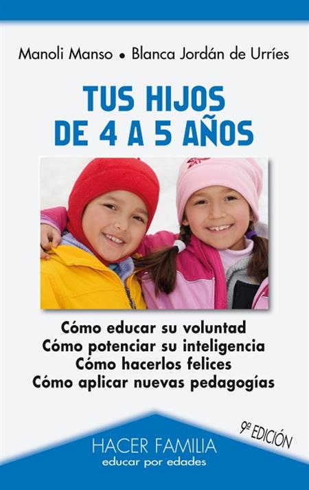 TUS HIJOS DE 4 A 5 AÑOS | 9788498405002 | MANSO, MANOLI/JORDÁN, BLANCA | Llibreria Ombra | Llibreria online de Rubí, Barcelona | Comprar llibres en català i castellà online