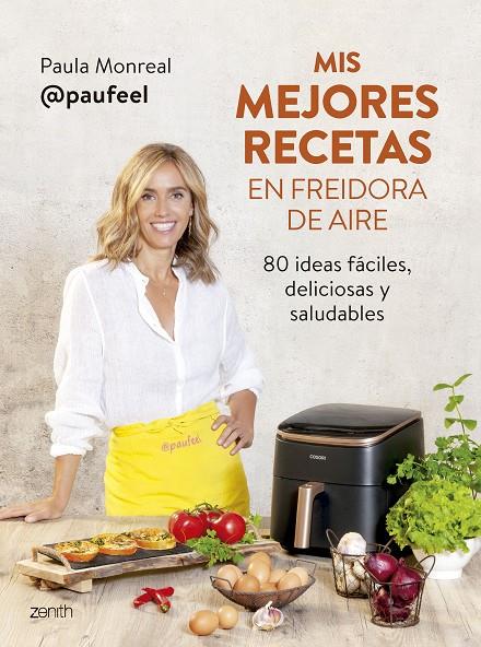 MIS MEJORES RECETAS EN FREIDORA DE AIRE | 9788408294139 | MONREAL, PAULA | Llibreria Ombra | Llibreria online de Rubí, Barcelona | Comprar llibres en català i castellà online