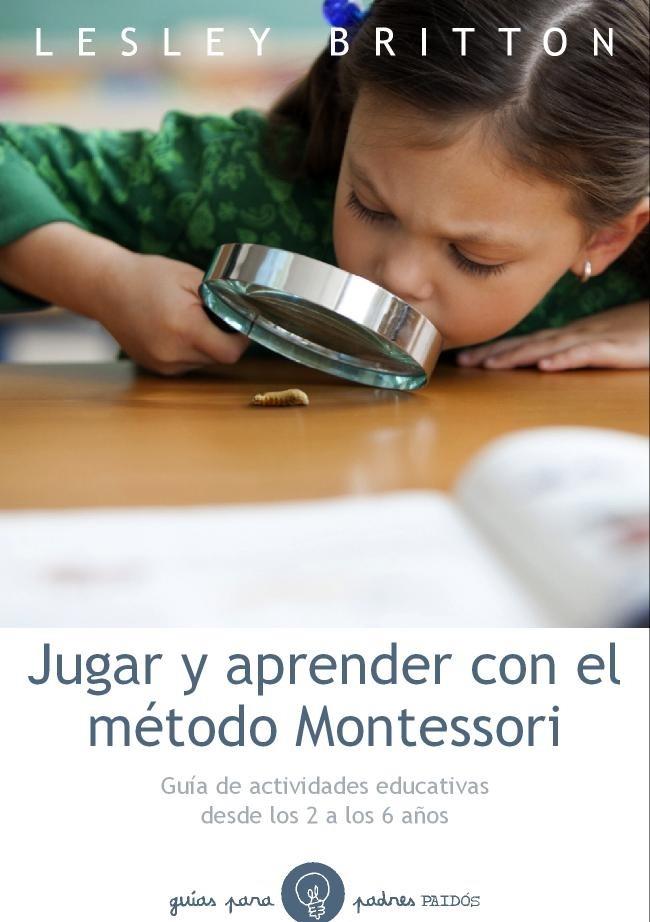 JUGAR Y APRENDER CON EL MÉTODO MONTESSORI GUIA DE ACTIVIDADES EDUCATIVAS DESDE LOS 2 A LOS 6 AÑOS | 9788449328893 | LESLEY BRITTON | Llibreria Ombra | Llibreria online de Rubí, Barcelona | Comprar llibres en català i castellà online