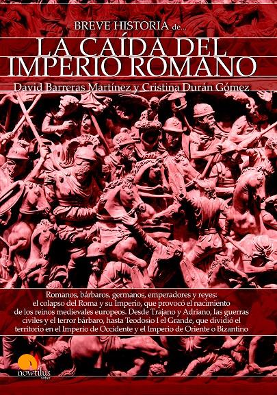 BREVE HISTORIA DE LA CAÍDA DEL IMPERIO ROMANO | 9788499678986 | BARRERA MARTÍNES, DAVID/DURÁN GÓMEZ, CRISTINA | Llibreria Ombra | Llibreria online de Rubí, Barcelona | Comprar llibres en català i castellà online