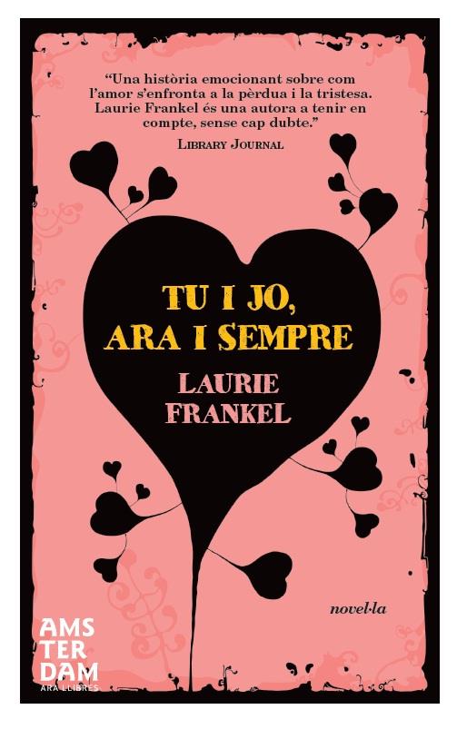 TU I JO ARA I SEMPRE | 9788492941971 | LAURIE FRANKEL | Llibreria Ombra | Llibreria online de Rubí, Barcelona | Comprar llibres en català i castellà online