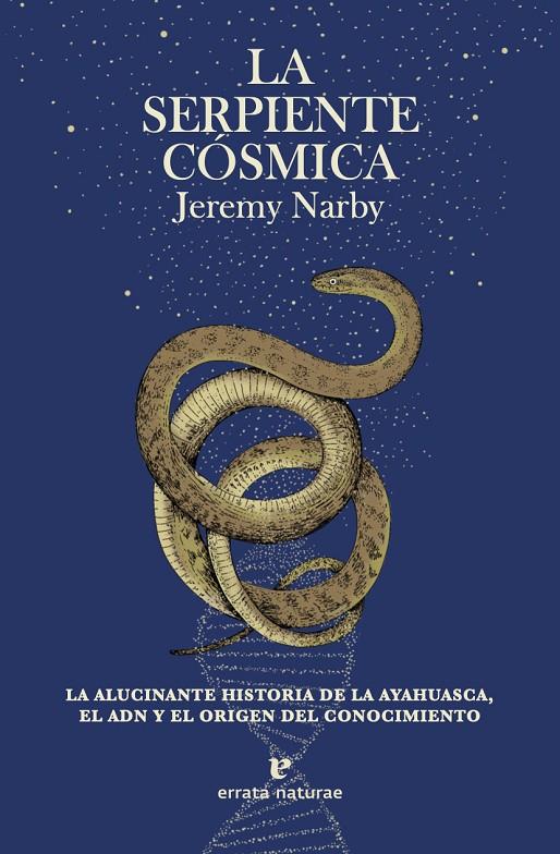 LA SERPIENTE CÓSMICA | 9788417800796 | NARBY, JEREMY | Llibreria Ombra | Llibreria online de Rubí, Barcelona | Comprar llibres en català i castellà online