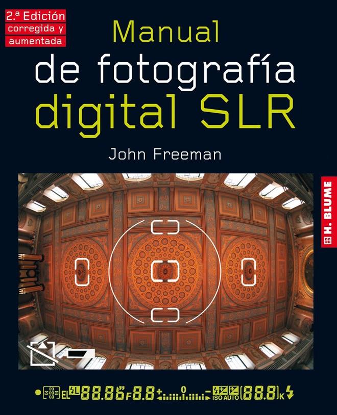 MANUAL DE FOTOGRAFÍA DIGITAL SLR | 9788496669734 | FREEMAN, JOHN | Llibreria Ombra | Llibreria online de Rubí, Barcelona | Comprar llibres en català i castellà online