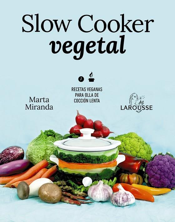 SLOW COOKER VEGETAL | 9788418100680 | MIRANDA ARBIZU, MARTA | Llibreria Ombra | Llibreria online de Rubí, Barcelona | Comprar llibres en català i castellà online