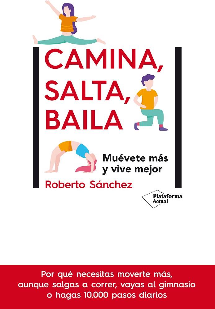 CAMINA, SALTA, BAILA | 9788417886448 | SÁNCHEZ, ROBERTO | Llibreria Ombra | Llibreria online de Rubí, Barcelona | Comprar llibres en català i castellà online