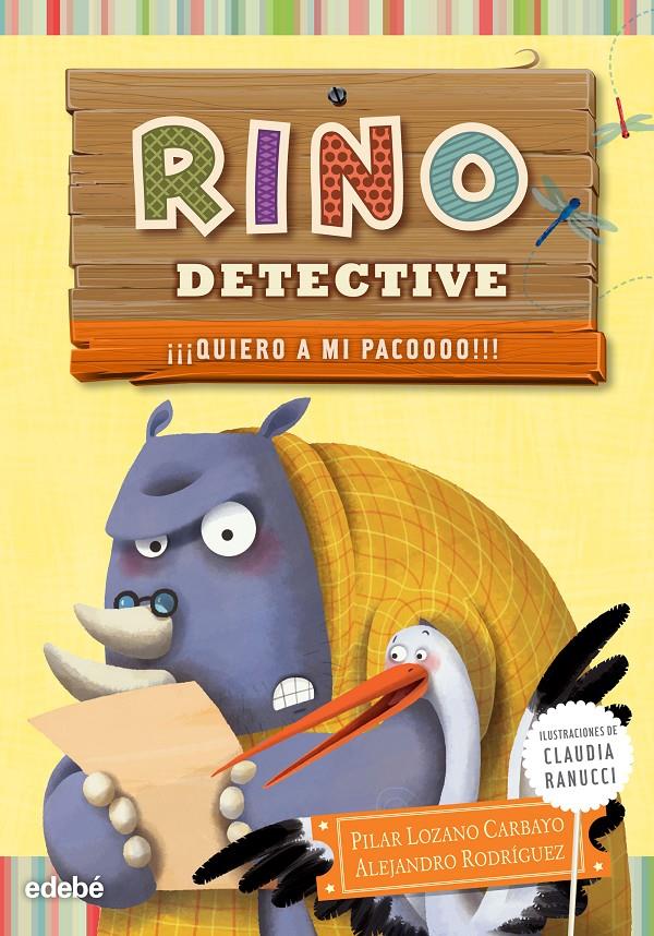 RINO DETECTIVE 5: ¡¡¡QUIERO A MI PACOOOO!!! | 9788468315836 | LOZANO CARBAYO, PILAR/RODRIGUEZ PUÑAL, ALEJANDRO | Llibreria Ombra | Llibreria online de Rubí, Barcelona | Comprar llibres en català i castellà online