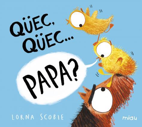 QÜEC, QÜEC? PAPA? | 9788418277528 | SCOBIE, LORNA | Llibreria Ombra | Llibreria online de Rubí, Barcelona | Comprar llibres en català i castellà online