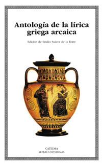 ANTOLOGÍA DE LA LÍRICA GRIEGA ARCAICA | 9788437620268 | SUÁREZ DE LA TORRE, EMILIO (PR | Llibreria Ombra | Llibreria online de Rubí, Barcelona | Comprar llibres en català i castellà online