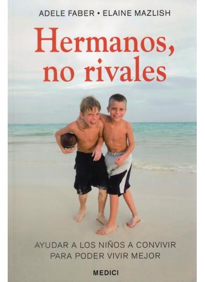 HERMANOS, NO RIVALES | 9788497990974 | FABER, ADELE Y MAZLISH, ELAINE | Llibreria Ombra | Llibreria online de Rubí, Barcelona | Comprar llibres en català i castellà online