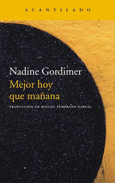 MEJOR HOY QUE MAÑANA | 9788415689782 | NADINE GORDIMER | Llibreria Ombra | Llibreria online de Rubí, Barcelona | Comprar llibres en català i castellà online