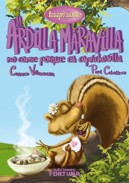 LA ARDILLA MARAVILLA NO COME PORQUE ES CAPRICHOSILLA | 9788494020254 | CARMEN VILLANUEVA - PAUL CABALLERO | Llibreria Ombra | Llibreria online de Rubí, Barcelona | Comprar llibres en català i castellà online