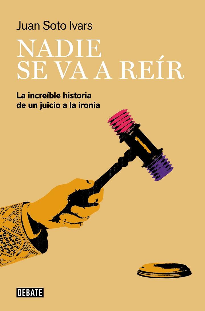 NADIE SE VA A REÍR | 9788418967436 | SOTO IVARS, JUAN | Llibreria Ombra | Llibreria online de Rubí, Barcelona | Comprar llibres en català i castellà online