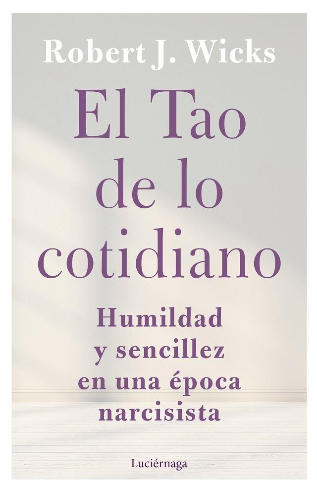 EL TAO DE LO COTIDIANO | 9788419164247 | WICKS, ROBERT J. | Llibreria Ombra | Llibreria online de Rubí, Barcelona | Comprar llibres en català i castellà online