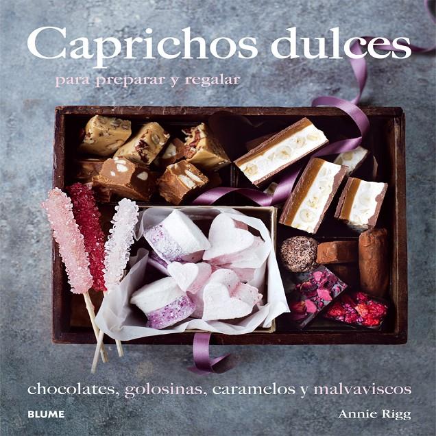 CAPRICHOS DULCES PARA PREPARAR Y REGALAR | 9788416138210 | ANNIE RIGG | Llibreria Ombra | Llibreria online de Rubí, Barcelona | Comprar llibres en català i castellà online