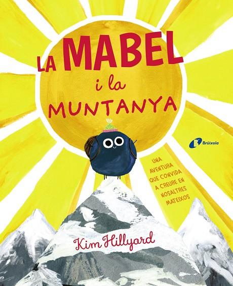 LA MABEL I LA MUNTANYA | 9788499063324 | HILLYARD, KIM | Llibreria Ombra | Llibreria online de Rubí, Barcelona | Comprar llibres en català i castellà online