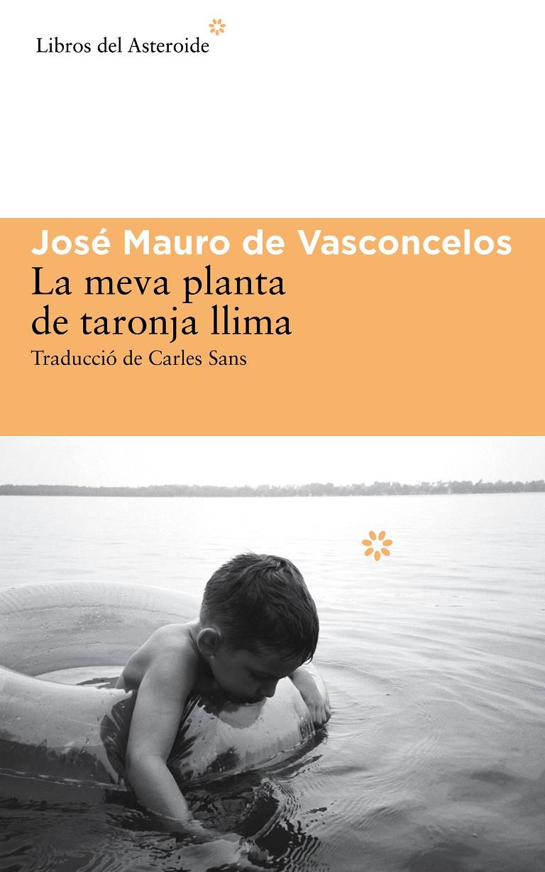 LA MEVA PLANTA DE TARONJA LLIMA | 9788416213009 | JOSE MAURO DE VASCONCELOS | Llibreria Ombra | Llibreria online de Rubí, Barcelona | Comprar llibres en català i castellà online