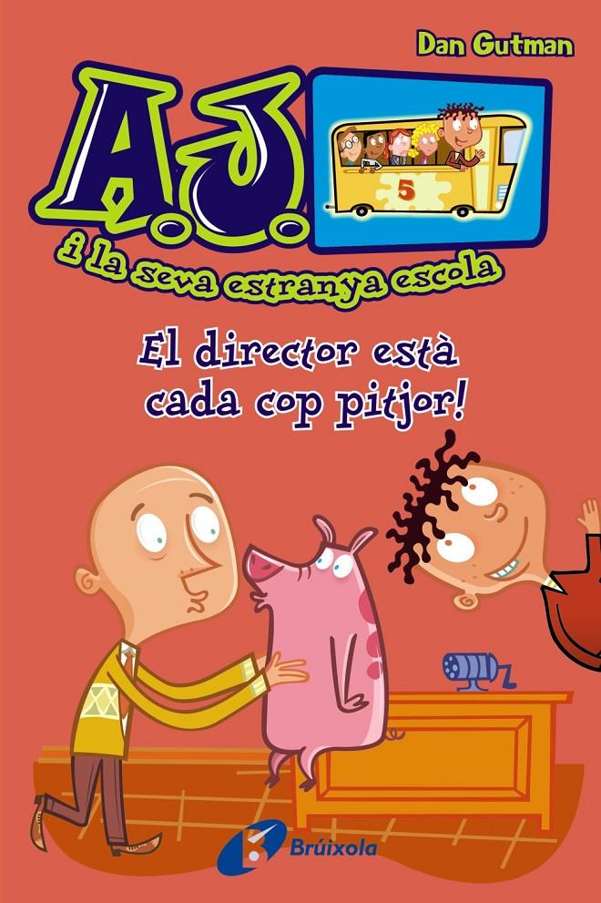 EL DIRECTOR ESTÀ CADA COP PITJOR! 2 A.J. I LA SEVA ESTRANYA ESCOLA | 9788499065434 | DAN GUTMAN | Llibreria Ombra | Llibreria online de Rubí, Barcelona | Comprar llibres en català i castellà online