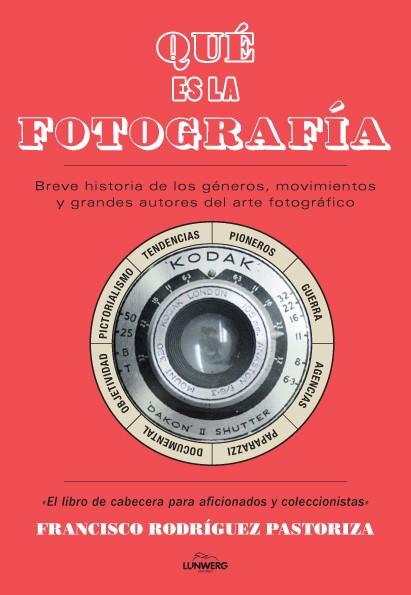 ¿QUÉ ES LA FOTOGRAFÍA? | 9788416177066 | FRANCISCO PASTORIZA | Llibreria Ombra | Llibreria online de Rubí, Barcelona | Comprar llibres en català i castellà online