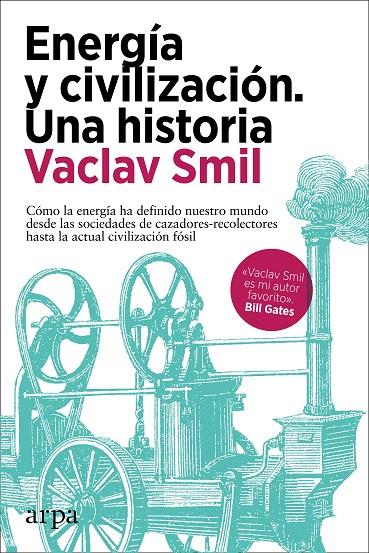 ENERGÍA Y CIVILIZACIÓN. UNA HISTORIA | 9788418741081 | SMIL, VACLAV | Llibreria Ombra | Llibreria online de Rubí, Barcelona | Comprar llibres en català i castellà online